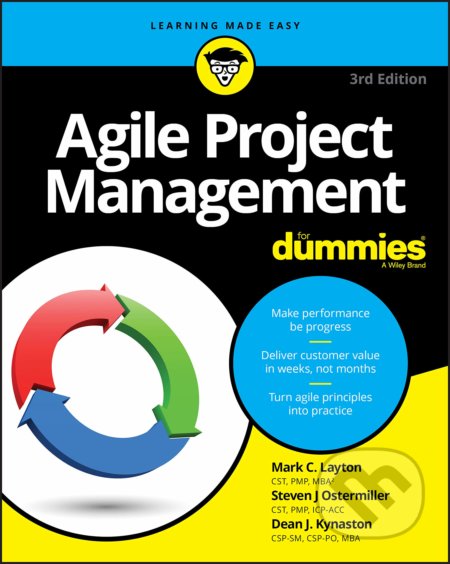 Kniha: Agile Project Management For Dummies (Mark C. Layton, Steven J. Ostermiller a Dean J. Kynaston). John Wiley & Sons, 2020 Kniha: Agile Project Management For Dummies (Mark C. Layton, Steven J. Ostermiller a Dean J. Kynaston). John Wiley & Sons, 2020