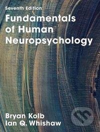 Fundamentals of Human Neuropsychology - Bryan Kolb, Ian Q. Whishaw, MacMillan, 2018