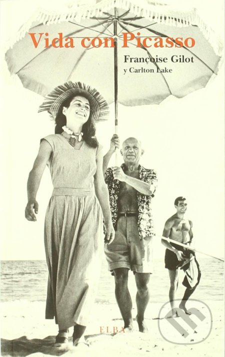 Kniha: Vida con Picasso (Francoise Gilot). Elba, 2010 Kniha: Vida con Picasso (Francoise Gilot). Elba, 2010
