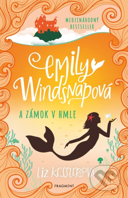 Kniha: Emily Windsnapová a zámok v hmle (Liz Kessler). Fragment, 2021 Kniha: Emily Windsnapová a zámok v hmle (Liz Kessler). Fragment, 2021