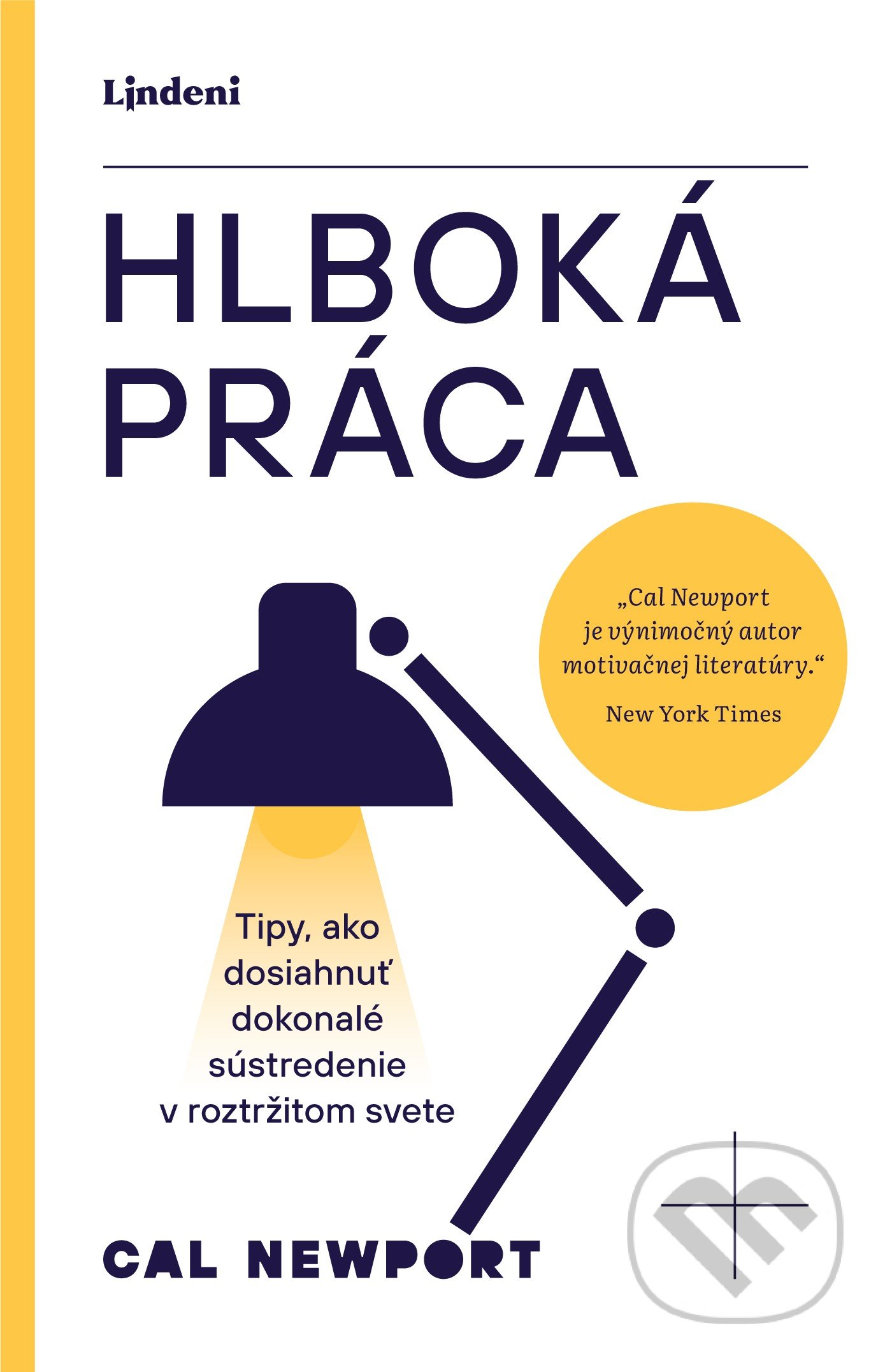 Kniha: Hlboká práca (Cal Newport). Lindeni, 2021 Kniha: Hlboká práca (Cal Newport). Lindeni, 2021