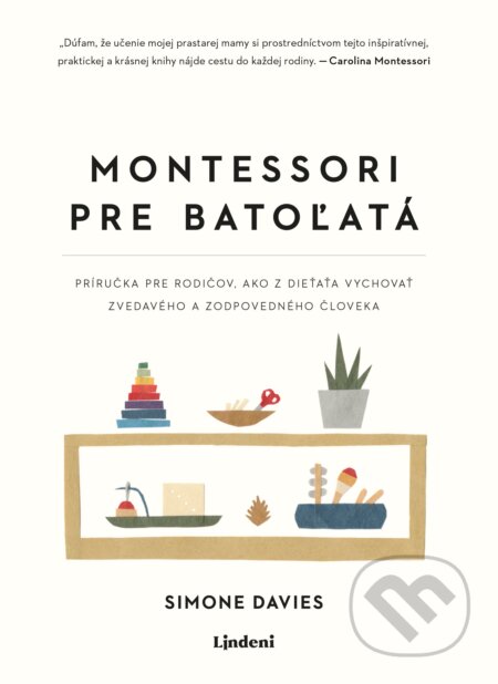 Kniha: Montessori pre batoľatá (Simone Davies). Lindeni, 2021 Kniha: Montessori pre batoľatá (Simone Davies). Lindeni, 2021