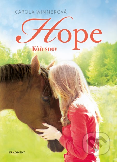 Kniha: Hope: Kôň snov (Carola Wimmer). Fragment, 2021 Kniha: Hope: Kôň snov (Carola Wimmer). Fragment, 2021