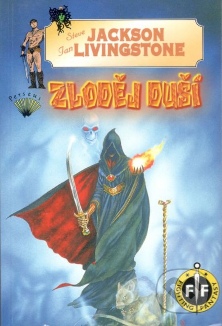 Kniha: Zloděj duší (Ian Livingstone a Steve Jackson). Perseus, 2001 Kniha: Zloděj duší (Ian Livingstone a Steve Jackson). Perseus, 2001