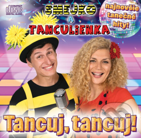 Hudobné CD: Smejko a Tanculienka: Tancuj Tancuj! (Hudobné albumy). Hudobné albumy, 2020 Hudobné CD: Smejko a Tanculienka: Tancuj Tancuj! (Hudobné albumy). Hudobné albumy, 2020
