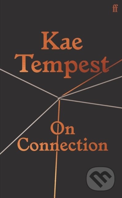 Kniha: On Connection (Kae Tempest). Faber and Faber, 2020 Kniha: On Connection (Kae Tempest). Faber and Faber, 2020