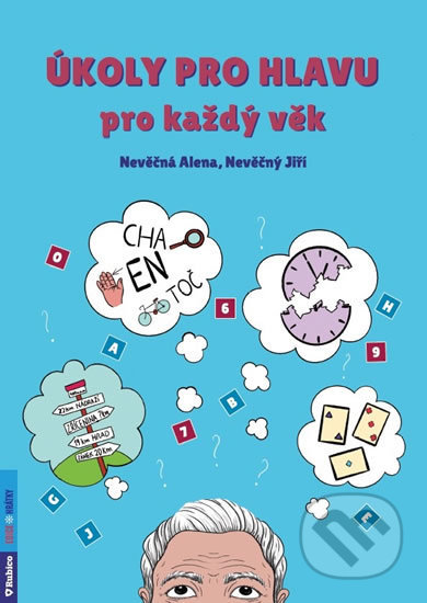 Kniha: Úkoly pro hlavu pro každý věk (Alena Nevěčná a Jiří Nevěčný). Rubico, 2020 Kniha: Úkoly pro hlavu pro každý věk (Alena Nevěčná a Jiří Nevěčný). Rubico, 2020