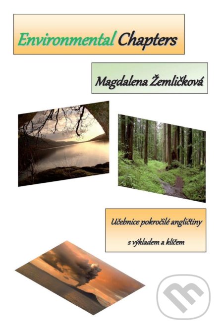 Kniha: Environmental Chapters (Magdalena Žemličková). Magdaléna Žemličková, 2020 Kniha: Environmental Chapters (Magdalena Žemličková). Magdaléna Žemličková, 2020