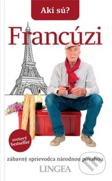 Kniha: Akí sú? Francúzi (Lingea). Lingea, 2020 Kniha: Akí sú? Francúzi (Lingea). Lingea, 2020