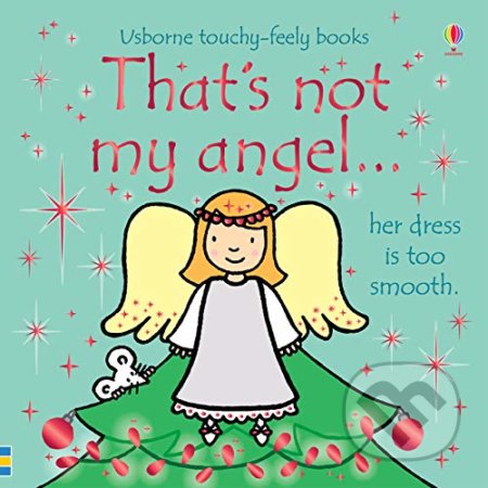Kniha: That's Not My Angel... (Fiona Watt). Usborne, 2018 Kniha: That's Not My Angel... (Fiona Watt). Usborne, 2018