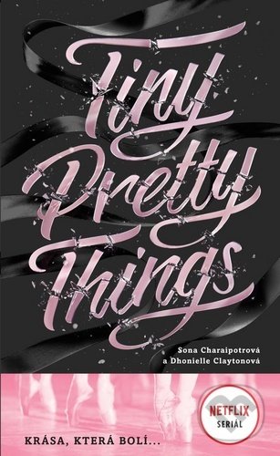 Kniha: Tiny Pretty Things (český jazyk) (Dhonielle Clayton a Sona Charaipotra), 2020 Kniha: Tiny Pretty Things (český jazyk) (Dhonielle Clayton a Sona Charaipotra), 2020