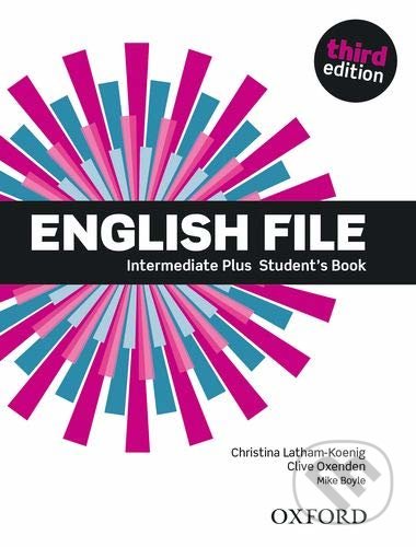 Kniha: New English File - Intermediate Plus Student's Book (Oxford University Press). Oxford University Press, 2014 Kniha: New English File - Intermediate Plus Student's Book (Oxford University Press). Oxford University Press, 2014