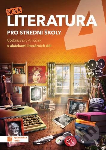 Kniha: Nová literatura pro 4.ročník SŠ - učebnice (Taktik). Taktik, 2020 Kniha: Nová literatura pro 4.ročník SŠ - učebnice (Taktik). Taktik, 2020