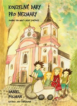 Kniha: Kouzelné dary pro Nezmary (Daniel Polman). Danda Polman Publishing, 2020 Kniha: Kouzelné dary pro Nezmary (Daniel Polman). Danda Polman Publishing, 2020