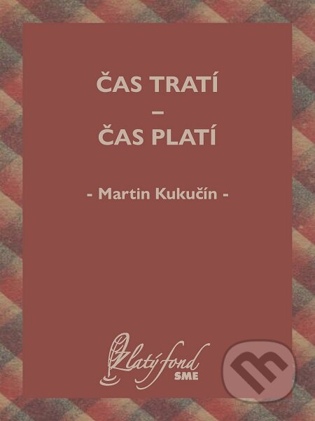E-kniha: Čas tratí — čas platí (Martin Kukučín). Petit Press E-kniha: Čas tratí — čas platí (Martin Kukučín). Petit Press
