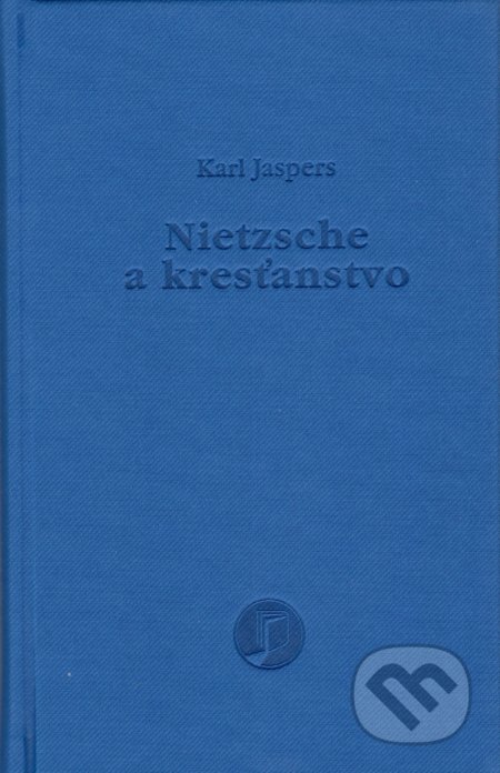 Kniha: Nietzsche a kresťanstvo (Karl Jaspers). Petrus, 2020 Kniha: Nietzsche a kresťanstvo (Karl Jaspers). Petrus, 2020