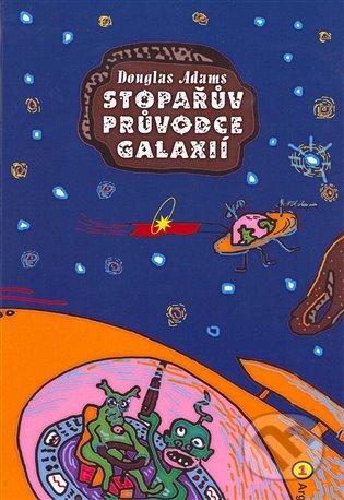 E-kniha: Stopařův průvodce Galaxií 1 (Douglas Adams). Argo, 2011 E-kniha: Stopařův průvodce Galaxií 1 (Douglas Adams). Argo, 2011