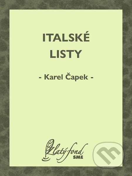 E-kniha: Italské listy (Karel Čapek). Petit Press E-kniha: Italské listy (Karel Čapek). Petit Press