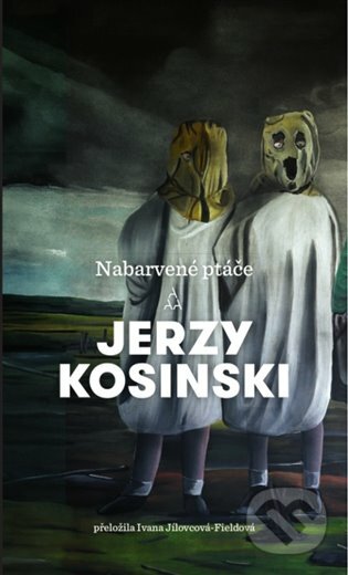 E-kniha: Nabarvené ptáče (Jerzy Kosinski). Argo, 2017 E-kniha: Nabarvené ptáče (Jerzy Kosinski). Argo, 2017