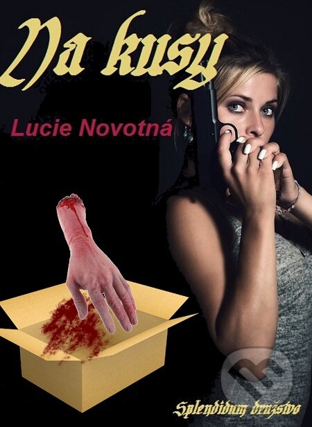 E-kniha: Na kusy (Lucie Novotná). Splendidum družstvo E-kniha: Na kusy (Lucie Novotná). Splendidum družstvo
