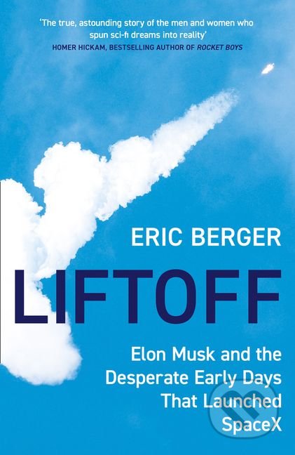 Kniha: Liftoff (Eric Berger). William Collins, 2021 Kniha: Liftoff (Eric Berger). William Collins, 2021