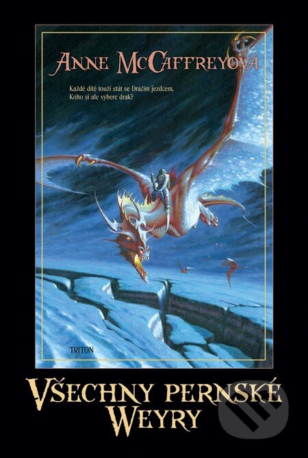Kniha: Všechny pernské Weyry (Anne McCaffreyová). Triton, 2010 Kniha: Všechny pernské Weyry (Anne McCaffreyová). Triton, 2010
