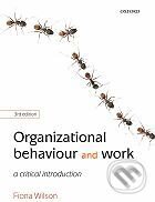 Kniha: Organizational Behaviour and Work (Fiona M. Wilson). Oxford University Press, 2010 Kniha: Organizational Behaviour and Work (Fiona M. Wilson). Oxford University Press, 2010