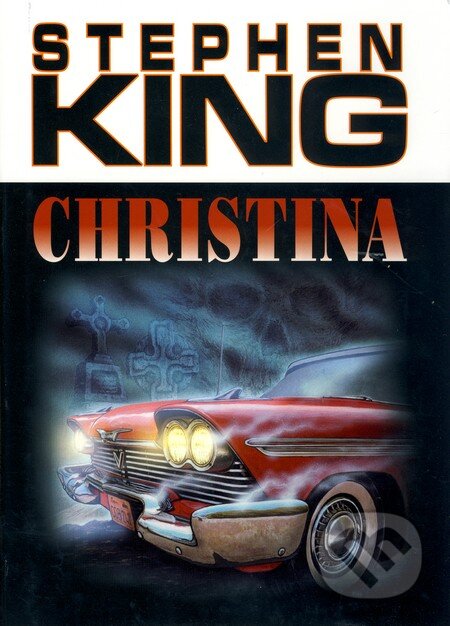 Kniha: Christina (Stephen King). BETA - Dobrovský, 2010 Kniha: Christina (Stephen King). BETA - Dobrovský, 2010