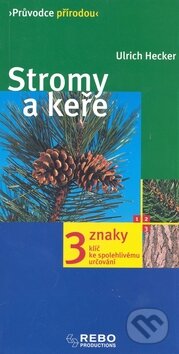 Kniha: Stromy a keře (Ulrich Hecker). Rebo, 2009 Kniha: Stromy a keře (Ulrich Hecker). Rebo, 2009