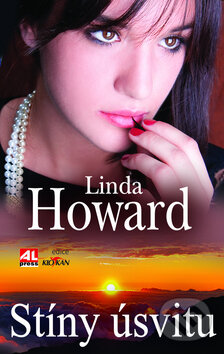 Kniha: Stíny úsvitu (Linda Howardová). Alpress, 2010 Kniha: Stíny úsvitu (Linda Howardová). Alpress, 2010
