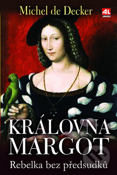 Kniha: Královna Margot (Michel de Decker). Alpress, 2010 Kniha: Královna Margot (Michel de Decker). Alpress, 2010