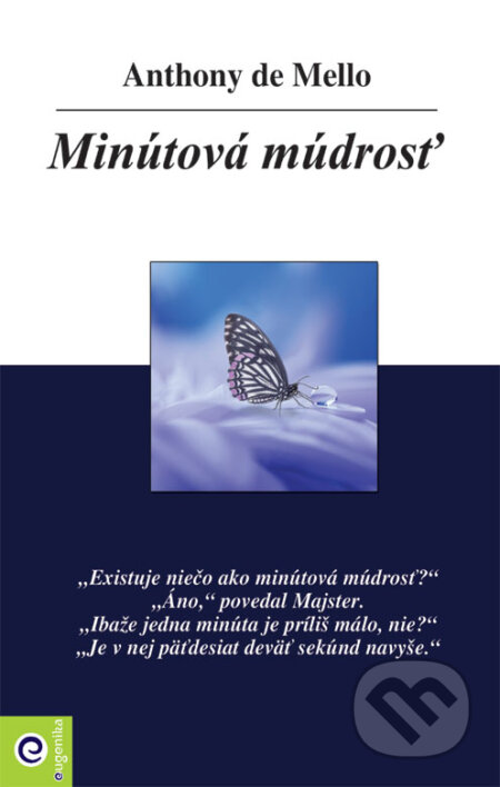 Kniha: Minútová múdrosť (Anthony de Mello). Eugenika, 2008 Kniha: Minútová múdrosť (Anthony de Mello). Eugenika, 2008