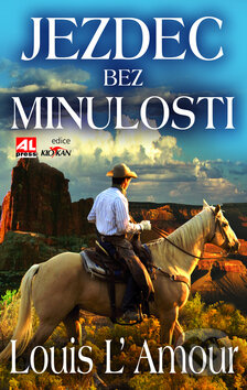 Kniha: Jezdec bez minulosti (Louis L' Amour). Alpress, 2010 Kniha: Jezdec bez minulosti (Louis L' Amour). Alpress, 2010