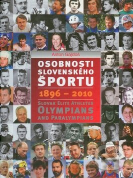 Kniha: Osobnosti slovenského športu 1896 - 2010 (Anton Gajdoš). Matica slovenská, 2010 Kniha: Osobnosti slovenského športu 1896 - 2010 (Anton Gajdoš). Matica slovenská, 2010