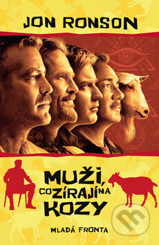 Kniha: Muži, kteří zírají na kozy (Jon Ronson). Mladá fronta, 2010 Kniha: Muži, kteří zírají na kozy (Jon Ronson). Mladá fronta, 2010