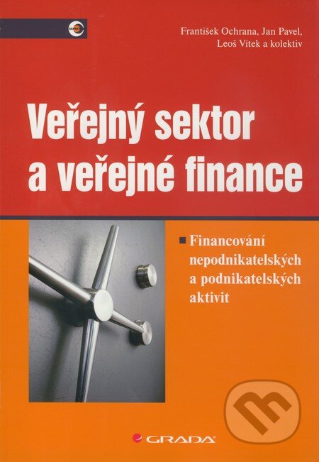 Kniha: Veřejný sektor a veřejné finance (František Ochrana, Jan Pavel, Leoš Vítek a kolektiv). Grada, 2010 Kniha: Veřejný sektor a veřejné finance (František Ochrana, Jan Pavel, Leoš Vítek a kolektiv). Grada, 2010