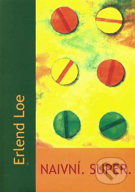 Kniha: Naivní. Super. (Erlend Loe). Doplněk, 2005 Kniha: Naivní. Super. (Erlend Loe). Doplněk, 2005