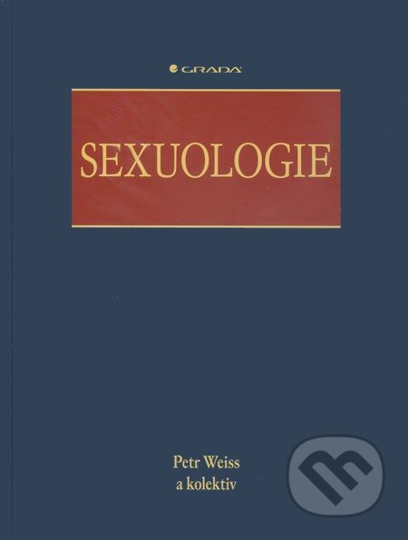Kniha: Sexuologie (Petr Weiss a kolektiv). Grada, 2010 Kniha: Sexuologie (Petr Weiss a kolektiv). Grada, 2010