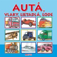 Kniha: Autá, vlaky, lietadlá, lode (Matys). Matys, 2010 Kniha: Autá, vlaky, lietadlá, lode (Matys). Matys, 2010