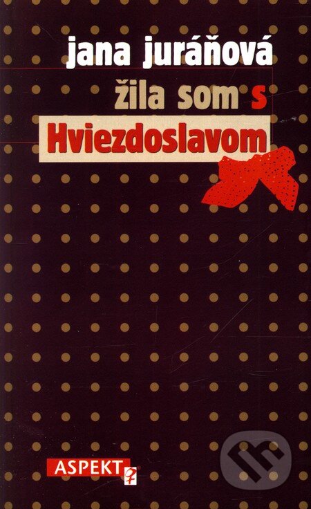Kniha: Žila som s Hviezdoslavom (Jana Juráňová). Aspekt, 2010 Kniha: Žila som s Hviezdoslavom (Jana Juráňová). Aspekt, 2010