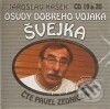 Audiokniha: Osudy dobrého vojáka Švejka (2 CD) (Jaroslav Hašek). Popron music, 2010 Audiokniha: Osudy dobrého vojáka Švejka (2 CD) (Jaroslav Hašek). Popron music, 2010