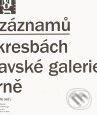 Kniha: Možnosti záznamů (Moravská galerie v Brně). Moravská galerie v Brně, 2010 Kniha: Možnosti záznamů (Moravská galerie v Brně). Moravská galerie v Brně, 2010