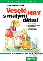 Kniha: Veselé hry s malými dětmi (Hanšpachová Jana). Portál, 2010 Kniha: Veselé hry s malými dětmi (Hanšpachová Jana). Portál, 2010