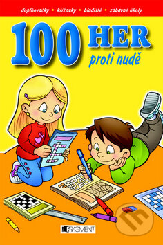 Kniha: 100 her proti nudě! (Nakladatelství Fragment). Nakladatelství Fragment, 2010 Kniha: 100 her proti nudě! (Nakladatelství Fragment). Nakladatelství Fragment, 2010