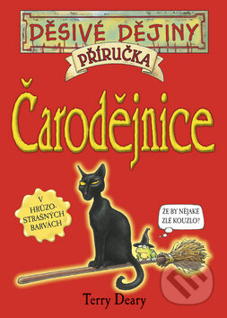 Kniha: Čarodějnice - příručka (Terry Deary). Egmont ČR, 2008 Kniha: Čarodějnice - příručka (Terry Deary). Egmont ČR, 2008