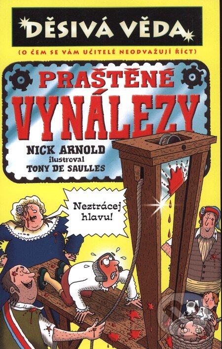 Kniha: Praštěné vynálezy (Nick Arnold). Egmont ČR, 2008 Kniha: Praštěné vynálezy (Nick Arnold). Egmont ČR, 2008