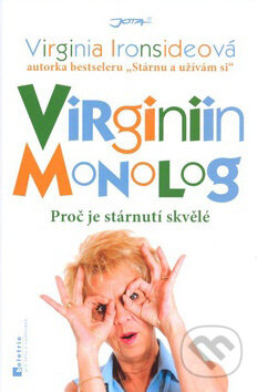 Kniha: Virginiin monolog (Virginia Ironsideová). Jota, 2010 Kniha: Virginiin monolog (Virginia Ironsideová). Jota, 2010