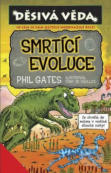 Kniha: Smrtící evoluce (Phil Gates). Egmont ČR, 2008 Kniha: Smrtící evoluce (Phil Gates). Egmont ČR, 2008