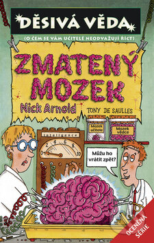 Kniha: Zmatený mozek (Nick Arnold). Egmont ČR, 2009 Kniha: Zmatený mozek (Nick Arnold). Egmont ČR, 2009