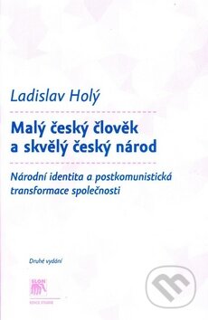 Kniha: Malý český člověk a skvělý český národ (SLON). SLON, 2010 Kniha: Malý český člověk a skvělý český národ (SLON). SLON, 2010